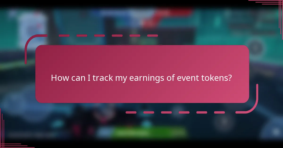How can I track my earnings of event tokens?