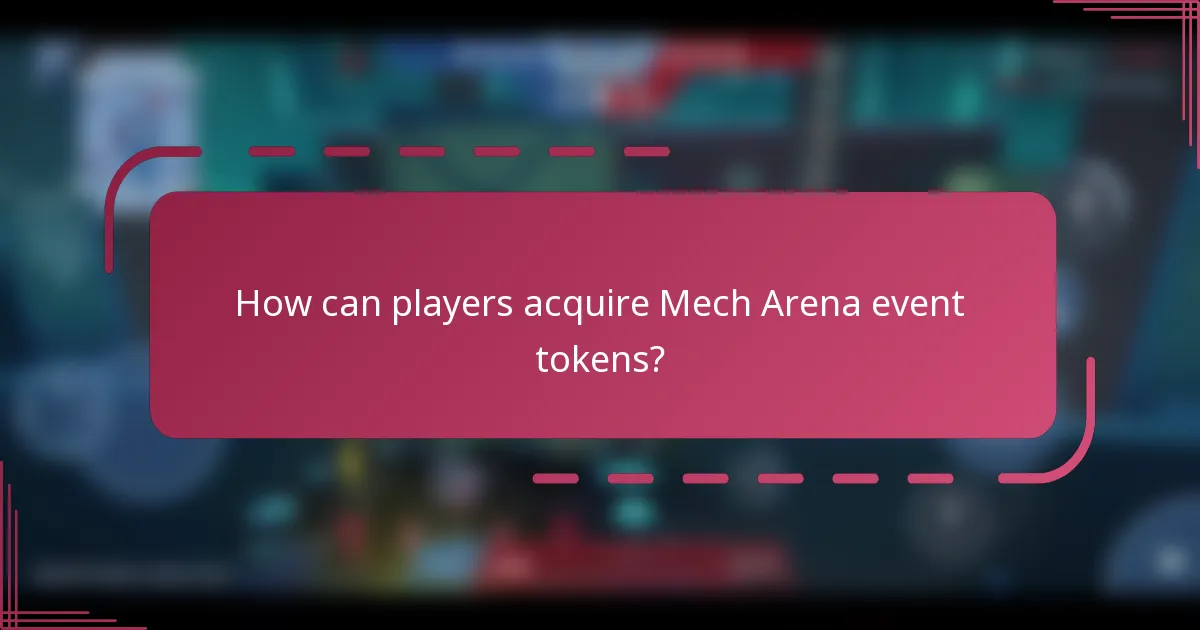 How can players acquire Mech Arena event tokens?