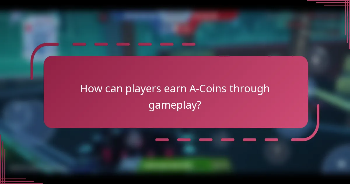 How can players earn A-Coins through gameplay?