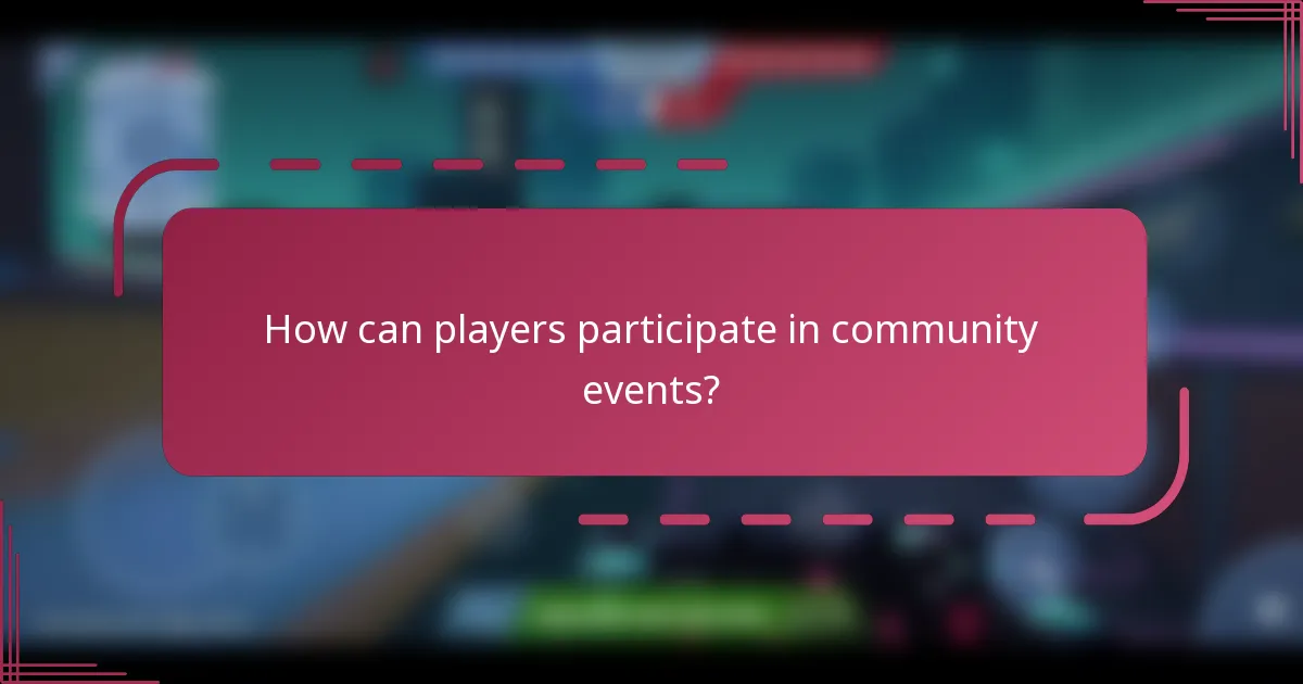 How can players participate in community events?