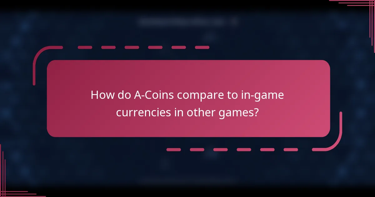 How do A-Coins compare to in-game currencies in other games?