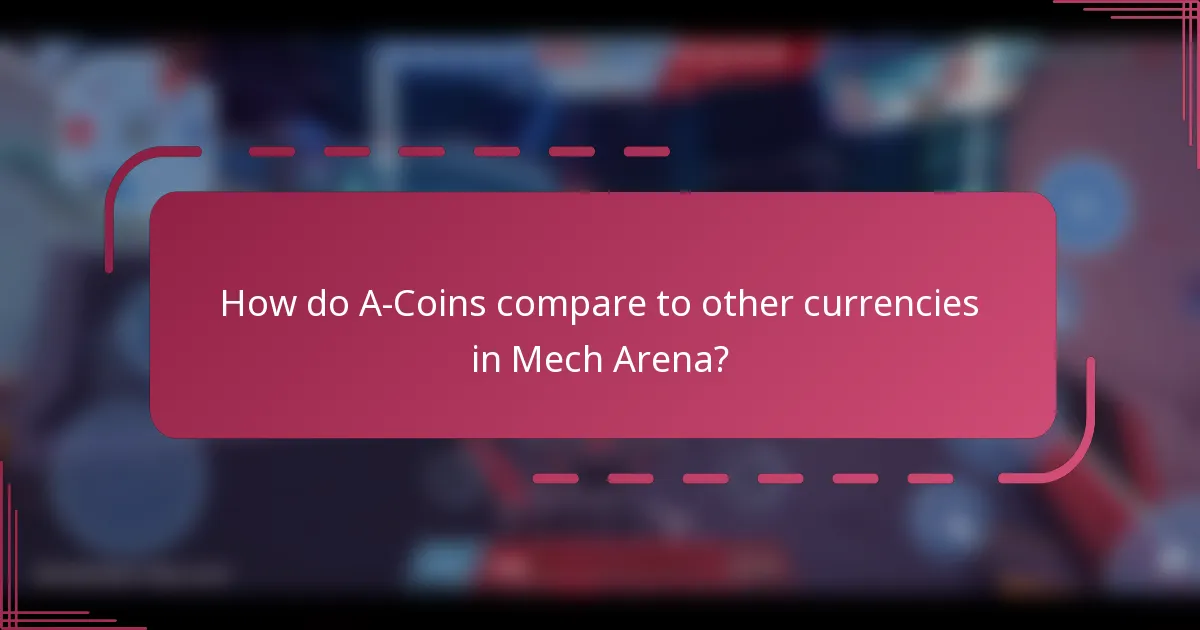 How do A-Coins compare to other currencies in Mech Arena?