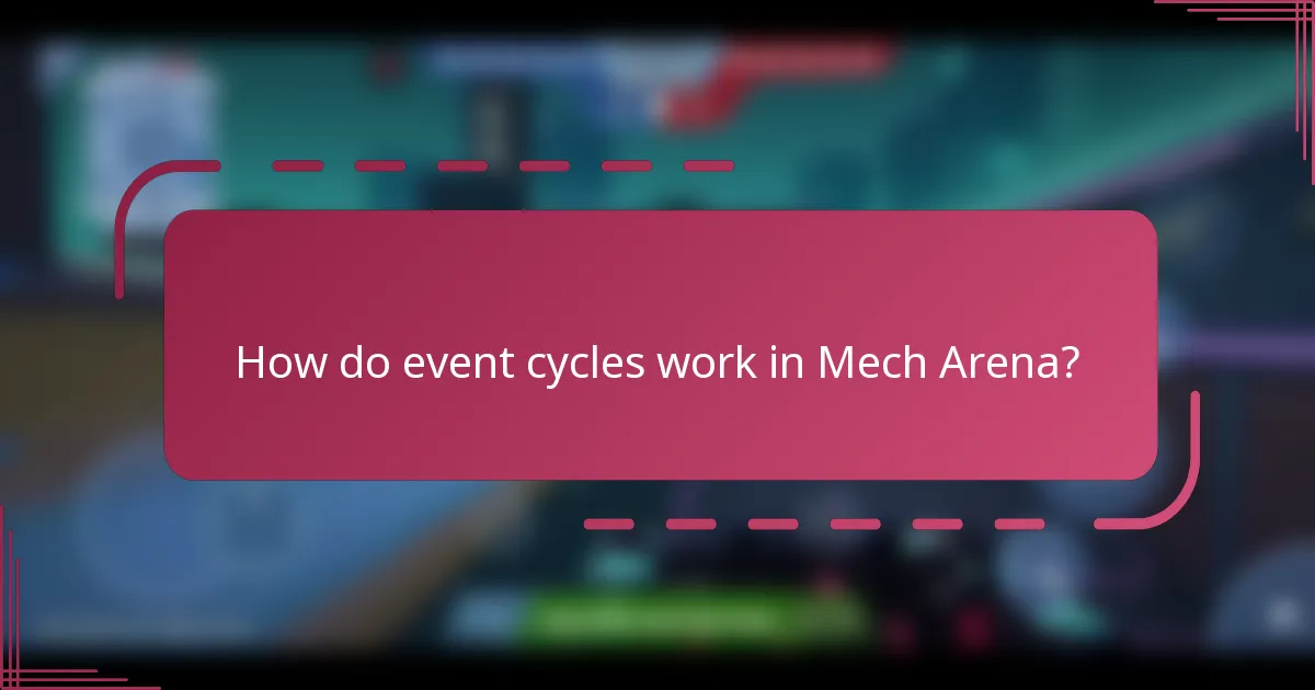 How do event cycles work in Mech Arena?