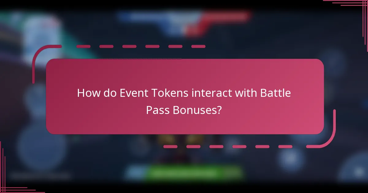 How do Event Tokens interact with Battle Pass Bonuses?
