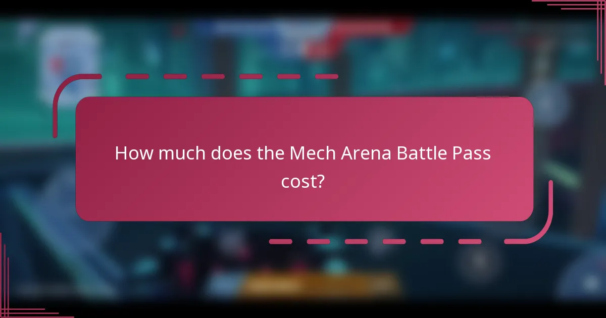 How much does the Mech Arena Battle Pass cost?