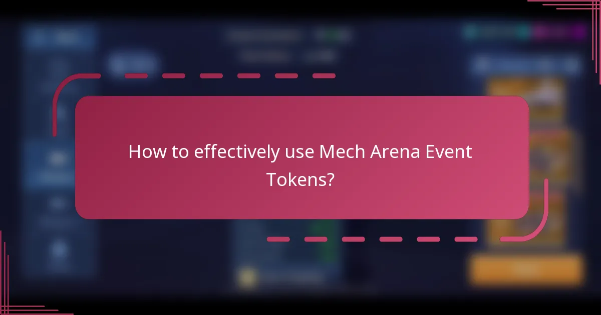 How to effectively use Mech Arena Event Tokens?