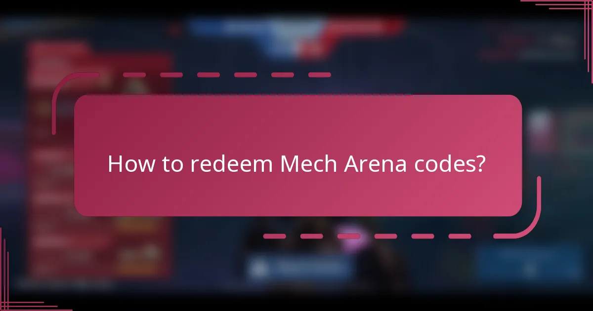 How to redeem Mech Arena codes?