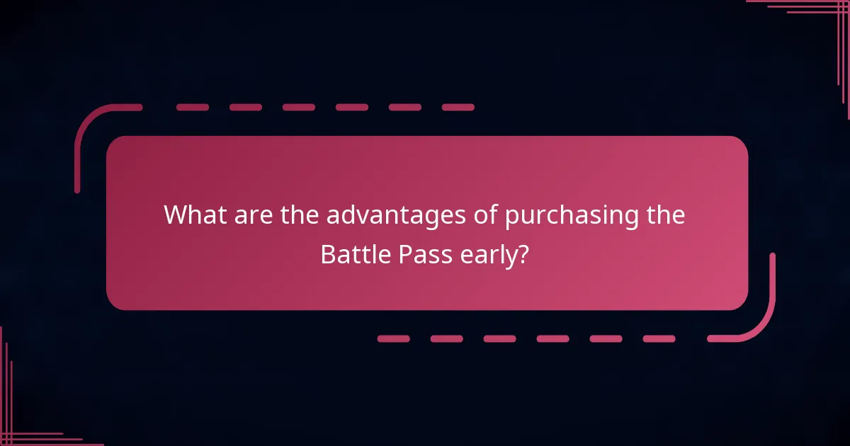 What are the advantages of purchasing the Battle Pass early?