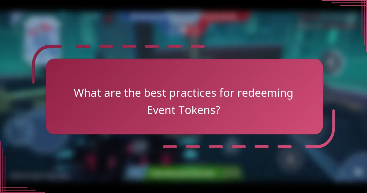 What are the best practices for redeeming Event Tokens?