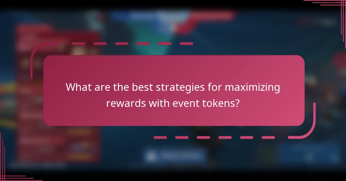 What are the best strategies for maximizing rewards with event tokens?