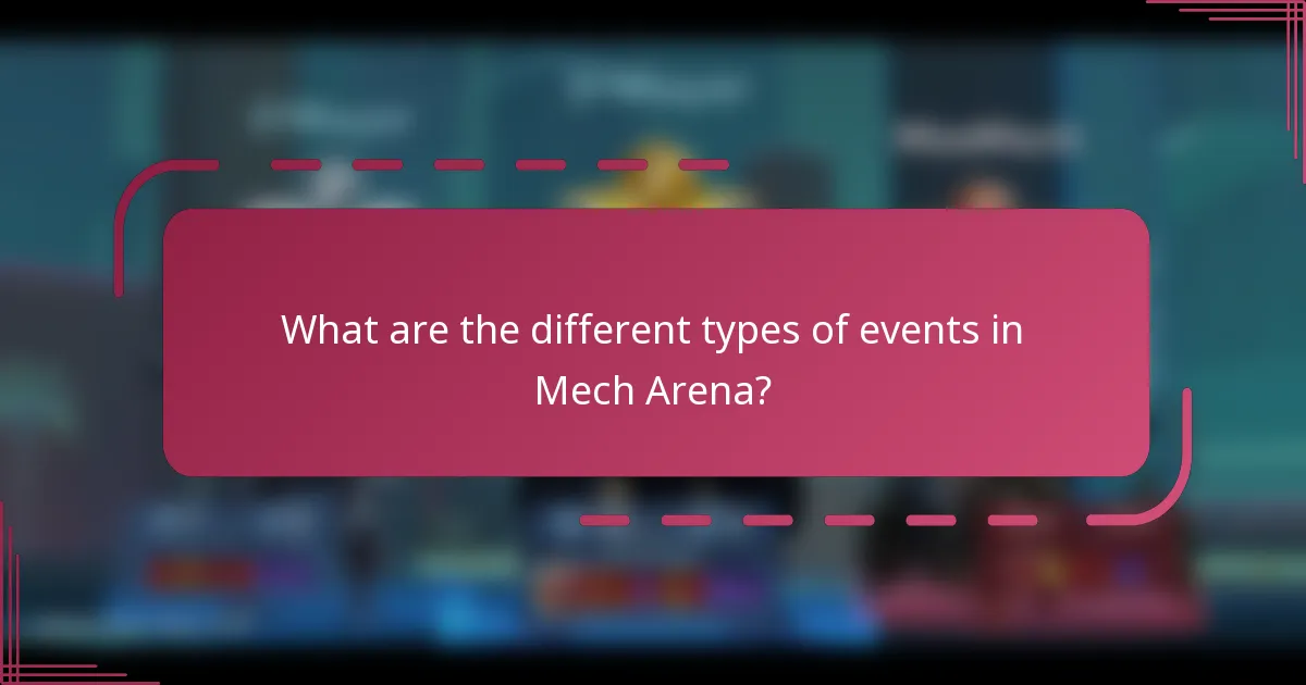 What are the different types of events in Mech Arena?