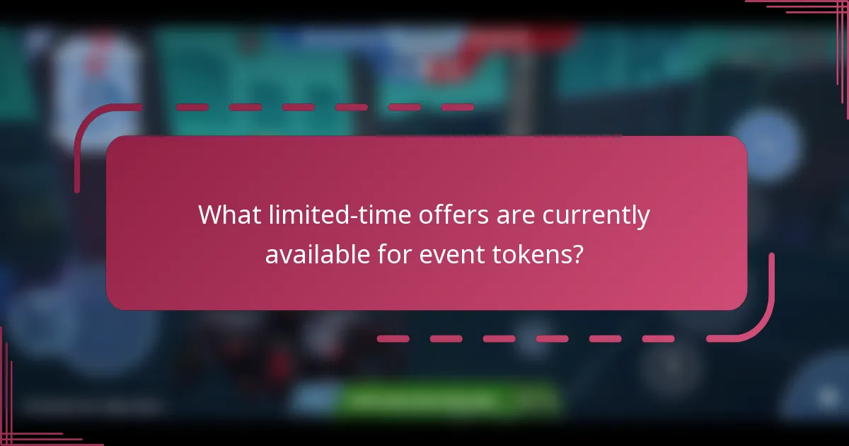 What limited-time offers are currently available for event tokens?