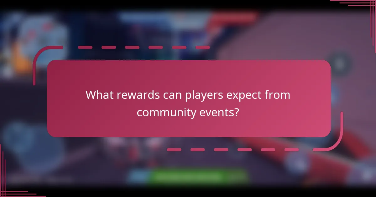 What rewards can players expect from community events?