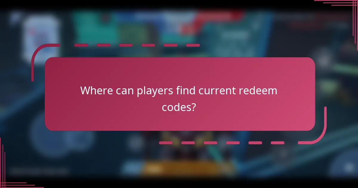 Where can players find current redeem codes?