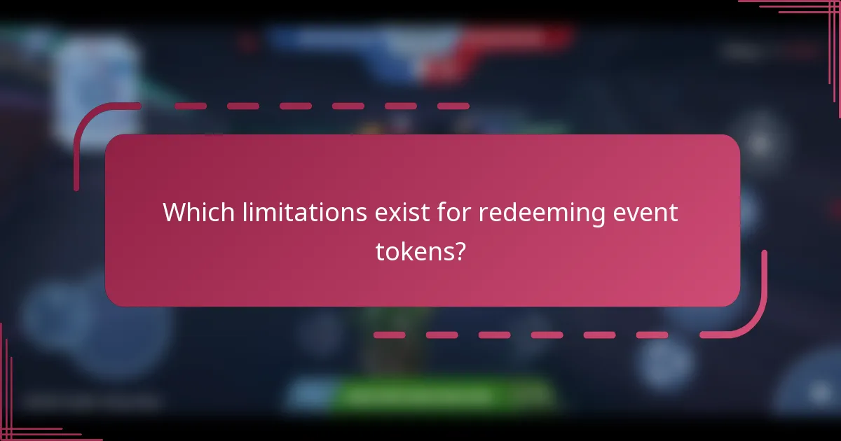 Which limitations exist for redeeming event tokens?